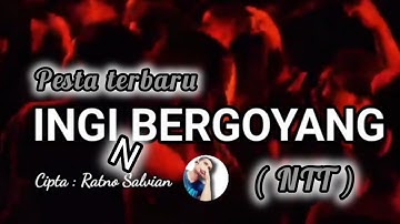 ( NTT ) INGIN BERGOYANG/PESTA LAGU JOGET VIRAL SAAT INI OFFICIAL MUSIK 