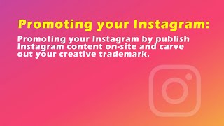 Promoting your Instagram by publish Instagram content on-site and carve out your creative trademark.