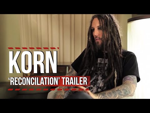 KORN: 'Reconciliation' Documentary - Official Trailer