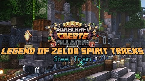 Minecraft Create 0.5 Full Steam | Legend of Zelda Spirit Tracks - Steel Train