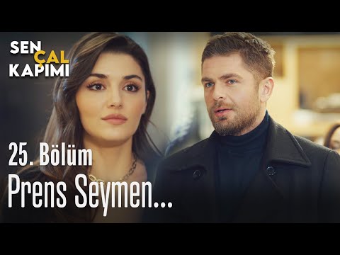 Prens Seymen... - Sen Çal Kapımı 25. Bölüm