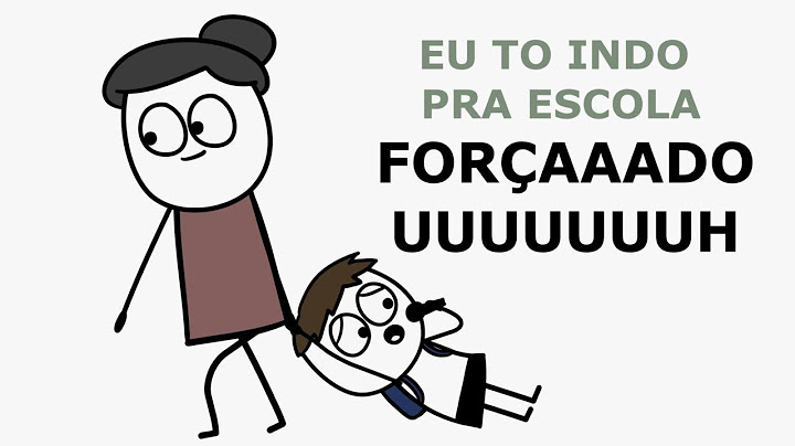 EU TO INDO PRA ESCOLA FORÇADO UUUUU
