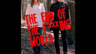Video thumbnail of "[The End Of The F***ing World] -22- "Come Back" / by The Belles - Soundtrack"