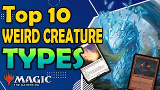 Top 10 Weird Creature Types in MTG