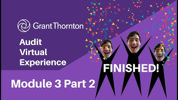 GRANT THORNTON AUDIT VIRTUAL INTERNSHIP | MODULE 3 PART 2