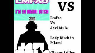 Lmfao Vs Javi Mula - Lady Bitch In Miami (Roger Stiller Mashup)