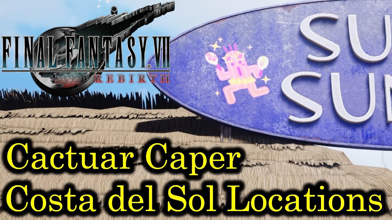 Final Fantasy VII Rebirth Cactuar Caper Costa Del Sol Locations final-fantasy-vii-rebirth-cactuar-caper-costa-del-sol-locations