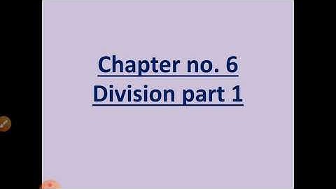 Std 4 Maths chapter no. 6 Division part 1