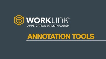 WorkLink App Walkthrough: Annotation Tools