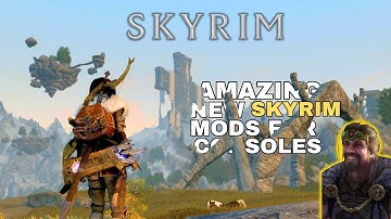 14 New Skyrim Console Mods | Mod List