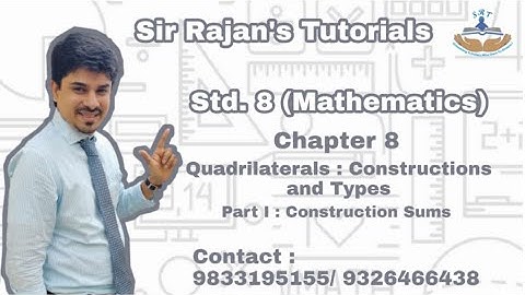 Std. VIII | Mathematics | Chapter 8 - Quadrilaterals : Construction & Types | By Sir Rajan Jain