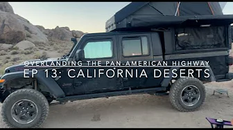 Overlanding the Pan-American Highway - Ep 13: Exploring California deserts in our Alu-Cab Gladiator