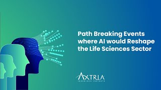 Path Breaking Events where AI would Reshape the Life Sciences Sector