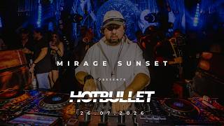 Hot Bullet @ Mirage Sunset - Bragança Paulista/SP (Julho 2026)