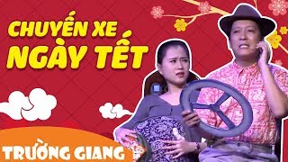 Hài Chuyến Xe Ngày Tết - Trường Giang ft. Lâm Vỹ Dạ, Thanh Tân, Nam Thư, Quách Ngọc Tuyên