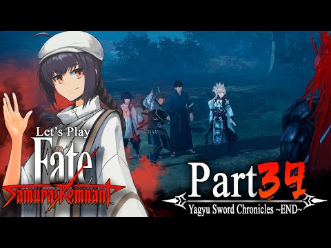 Let's Play Fate/Samurai Remnant [Blind] - Part 39 ~Yagyu Sword Chronicles END~