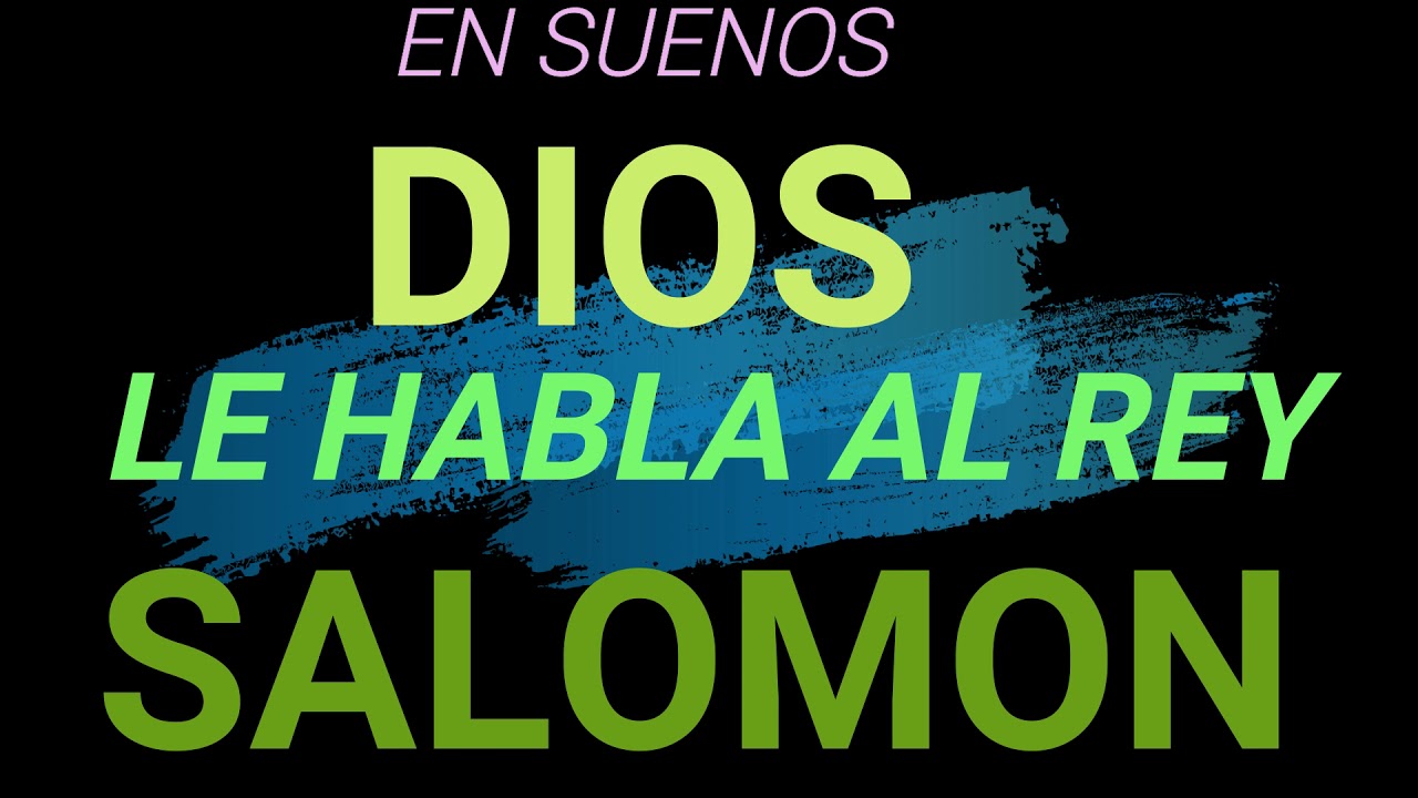 Watch DIOS LE HABLA AL REY SALOMON (en suenos) on YouTube Watch DIOS LE HABLA AL REY SALOMON (en suenos) on YouTube