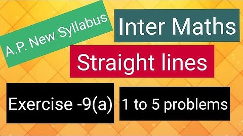Inter Maths - A.P. New Syllabus- Straight lines - Exercise -9(a) - 1 to 5 problems