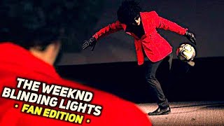 The Weeknd - Blinding Lights: Fan Video Remake By @SkillTwins.