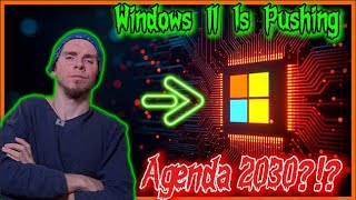 🙀🚨 Agenda 2030 Is Being PUSHED By Windows 11... 🚨🙀