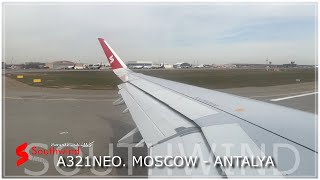 SOUTHWIND A321NEO. MOSCOW - ANTALYA
