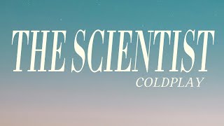 Coldplay - The Scientist (Lyrics)