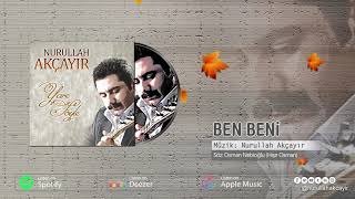 Nurullah Akçayır | Ben Beni (©2011·Official Audio) | En çok dinlenen türküler