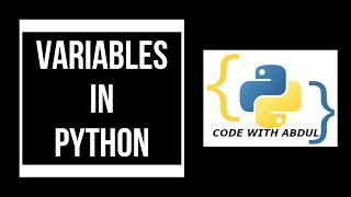 4) Variables In Python || Complete Python Course For Beginners || Code With Abdul