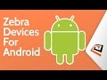 Zebra Devices For Android
