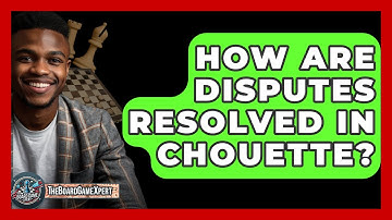 How Are Disputes Resolved In Chouette? - The Board Game Xpert