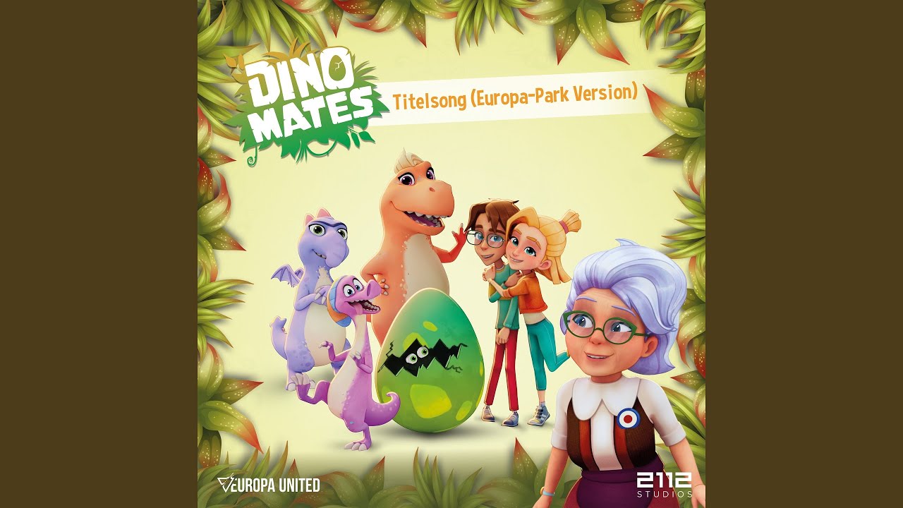 Dino Mates (Titelsong - Europa-Park Version)