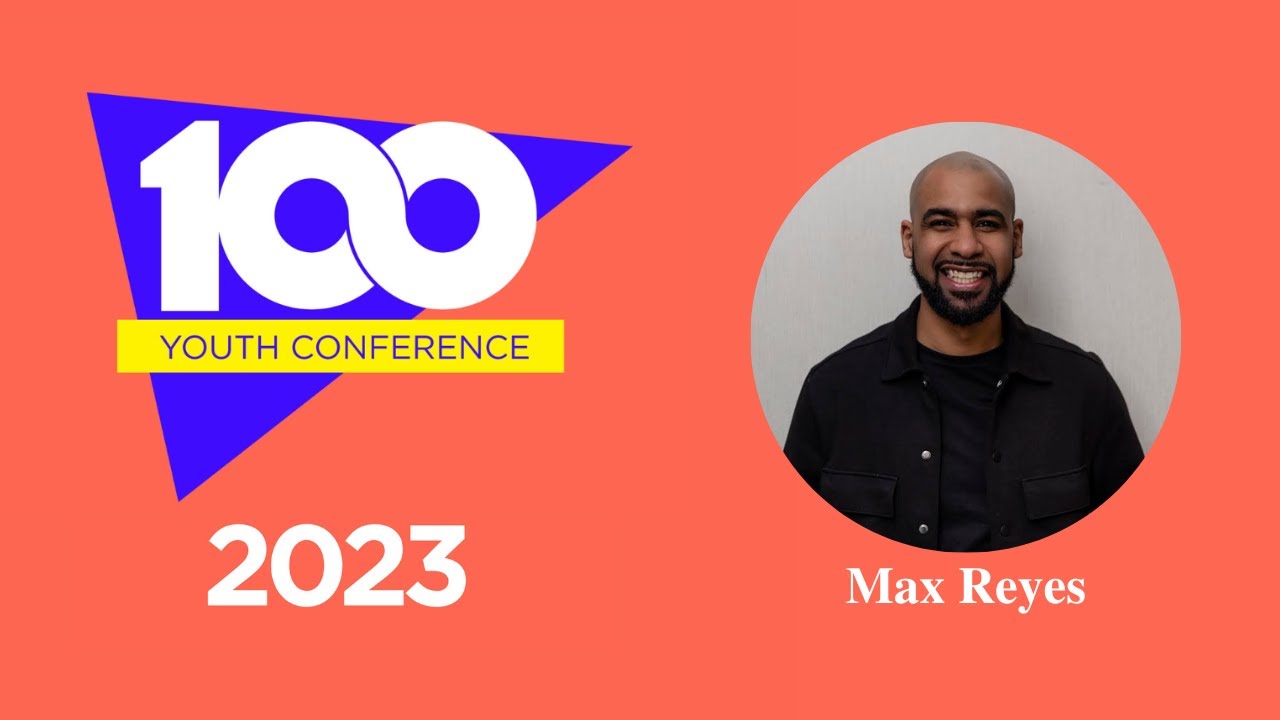 Max Reyes Max Reyes | 100 Conference 2023 Saturday Morning - YouTube