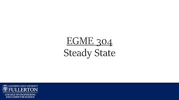 EGME-304: Steady-State Conditions - CSU Fullerton Mechanical Engineering