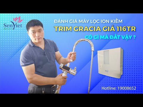 Đánh Giá Máy Lọc Ion Kiềm TRIM ION GRACIA  Giá 116Tr Có Gì Mà Đắt Vậy ?| Kangen Sen Việt |0368362166