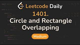 Circle and Rectangle Overlapping | Leetcode 1401 | Arabic