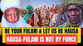 Be Your Fulani & Let Them Be Hausa - Nigerians To Fulani