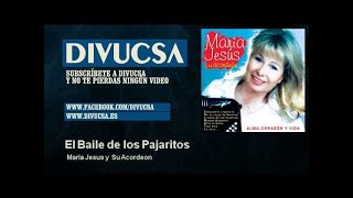 Video voorbeeld van "Maria Jesus y Su Acordeon - El Baile de los Pajaritos"