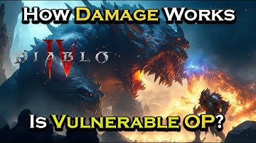 How Damage Works In Diablo 4. Is Vulnerable OP?