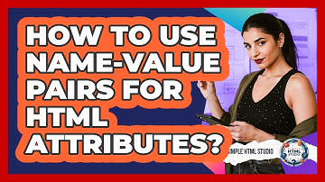 How To Use Name-Value Pairs For HTML Attributes?