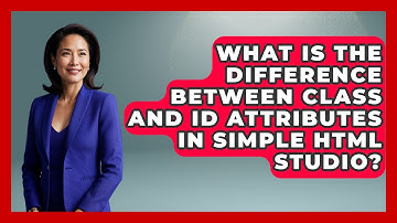 What Is the Difference Between Class and Id Attributes in Simple HTML Studio?