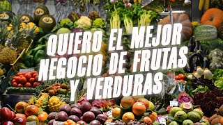 Quiero el mejor negocio de Frutas y Verduras / Mentoria Personalizada Titto Galvez