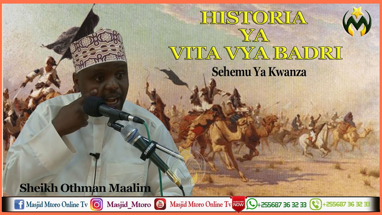 HISTORIA YA VITA VYA BADRI NO 1  SHEIKH OTHMAN MAALIM