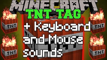TNT Tag + Keyboard and Mouse sounds