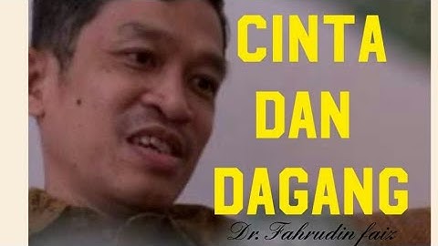 cinta dan dagang|| Dr.fahrudin faiz,S Ag M.Ag