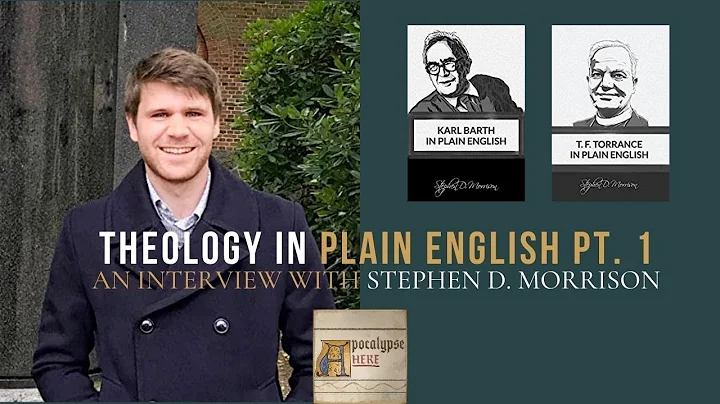 Theology in Plain English (Pt. 1) - An Interview w...