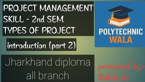 Project Management Skill | types of project | Jharkhand Polytechnic 2nd Sem