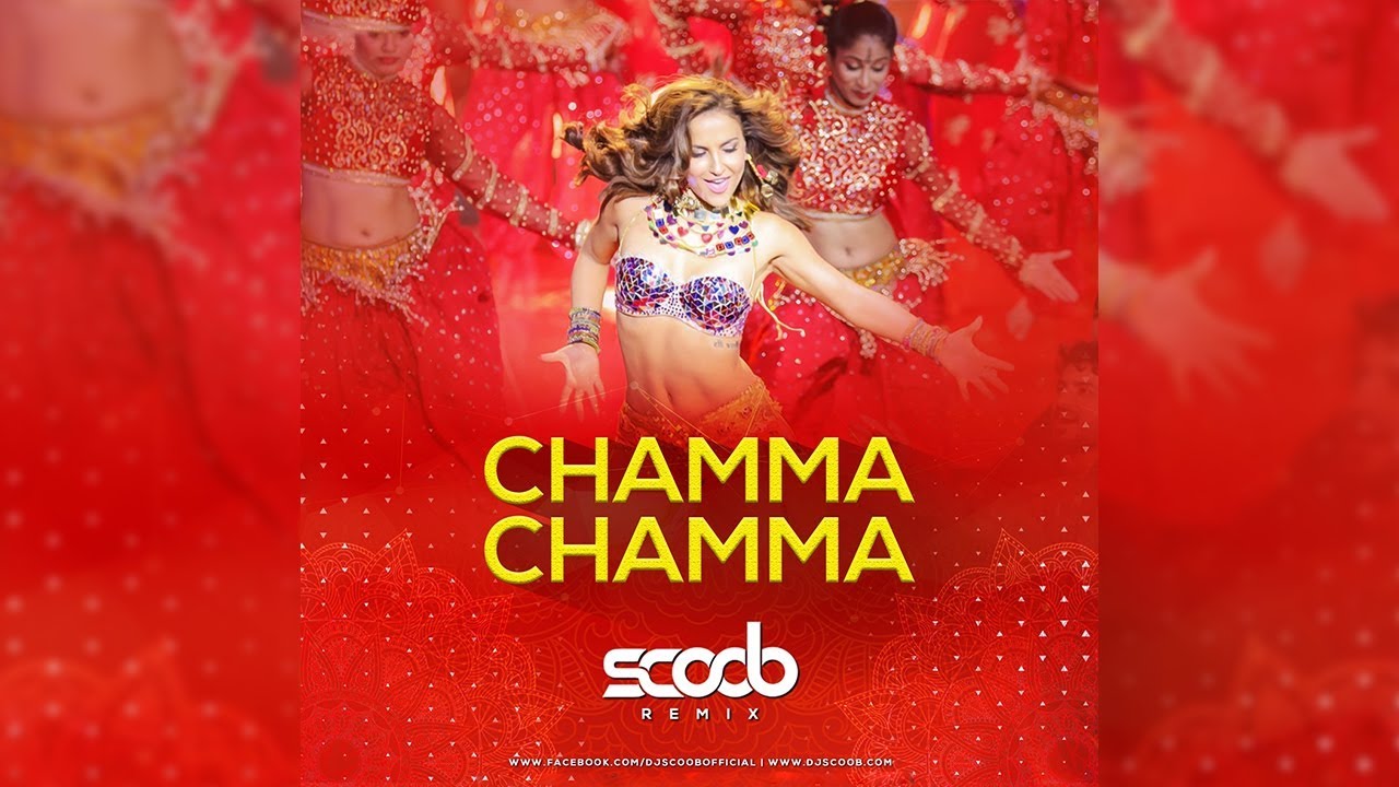 Chamma Chamma  DJ Scoob   Remix