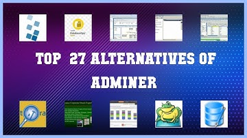 Adminer | Top 27 Alternatives of Adminer