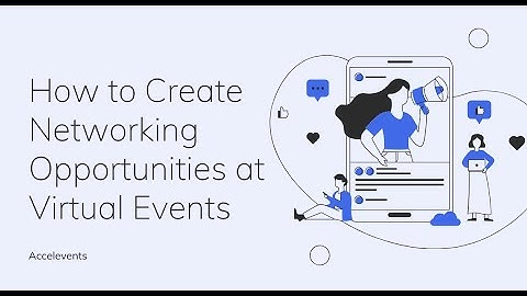 Networking Opportunities at Virtual Events