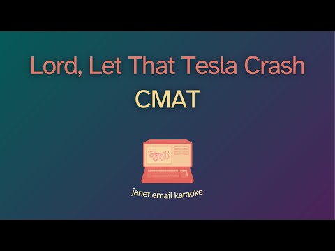 CMAT – Lord, Let That Tesla Crash (Karaoke)